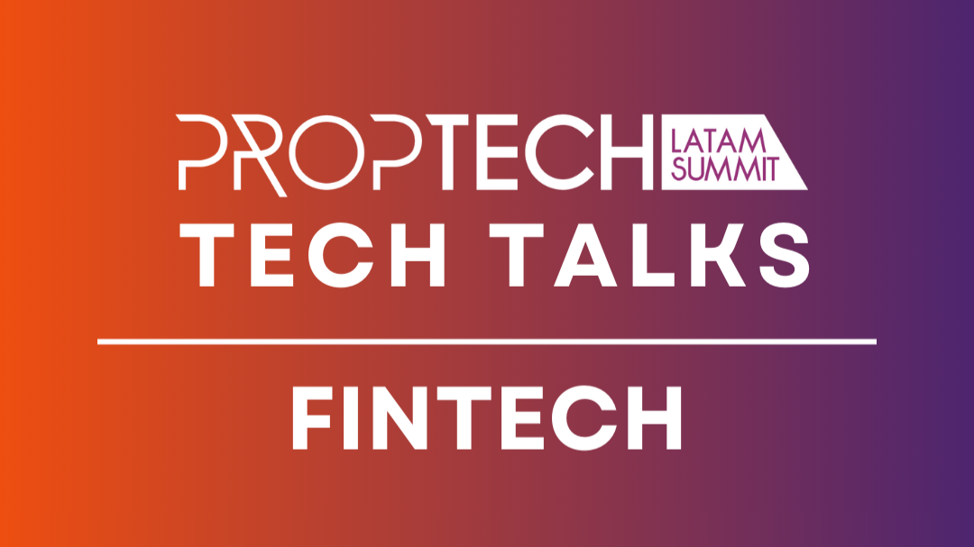 Proptech Latam Tech Talks: Fintech