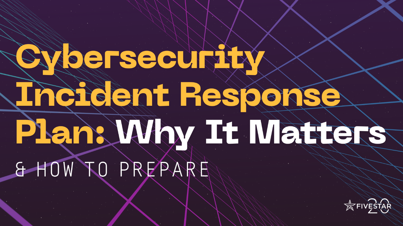 Cybersecurity Incident Response Plan: Why It Matters & How to Prepare