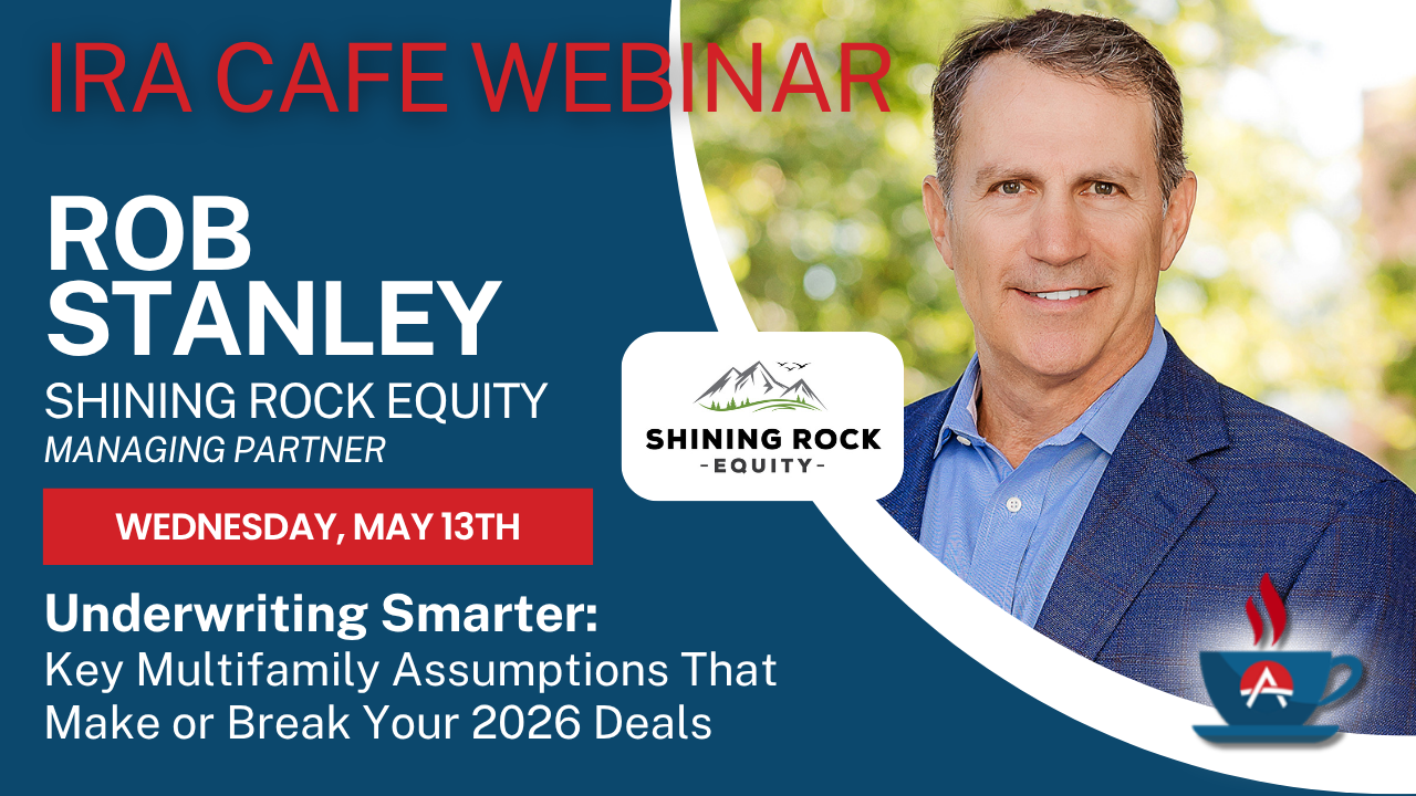 Ira Robs IRA Cafe: Rob & Clay Stanley- Underwriting Smarter: Key Multifamily ...