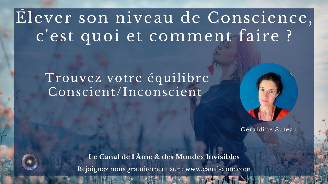 "Élever son niveau de conscience c'est quoi et comment faire ?" avec