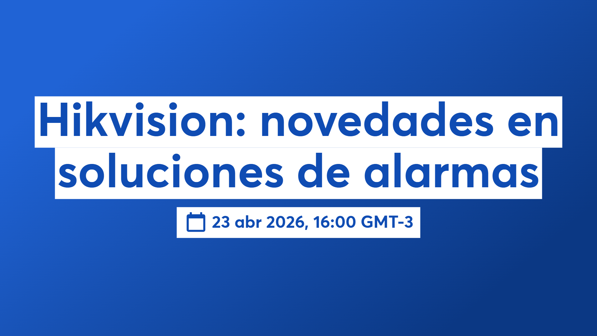 Hikvision: novedades en soluciones de alarmas