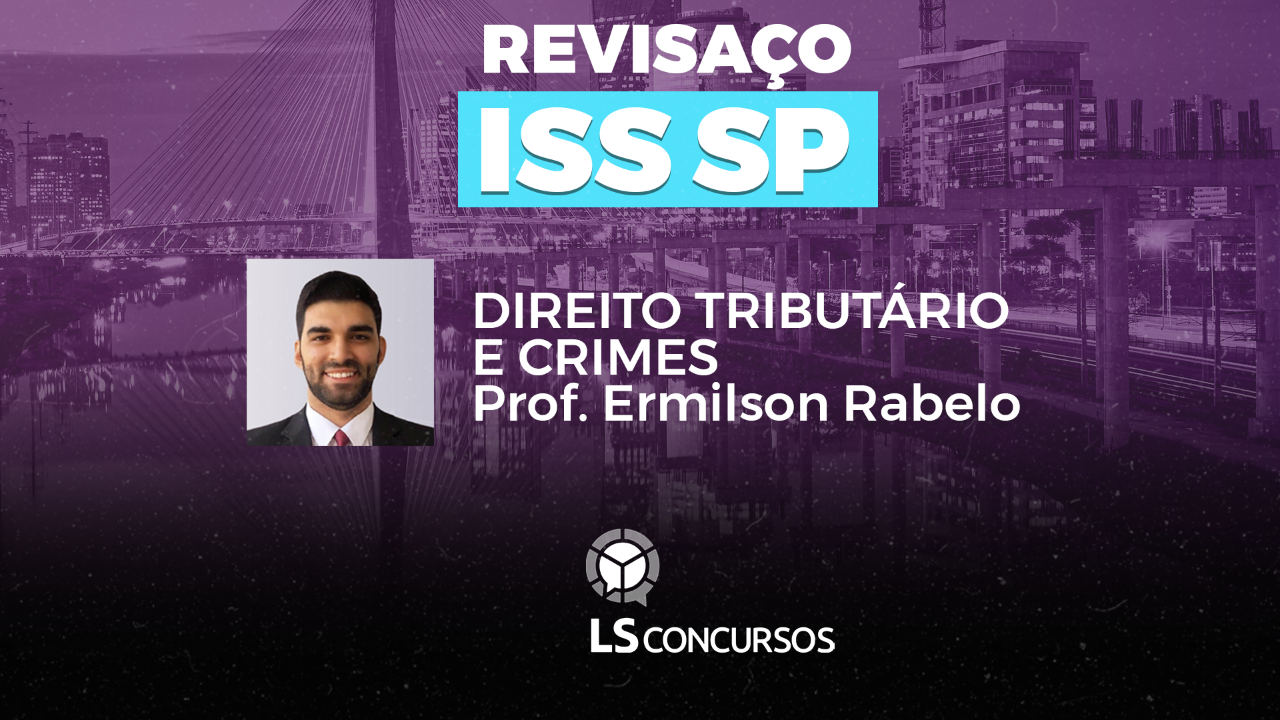Revisaço ISS SP: Direito Tributário - Ermilson Rabelo