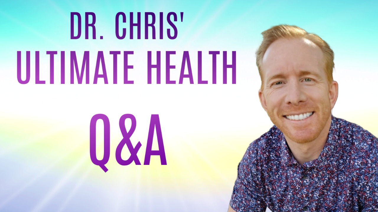 Ultimate Health Ultimate Health Q&A w/ Dr. Chris