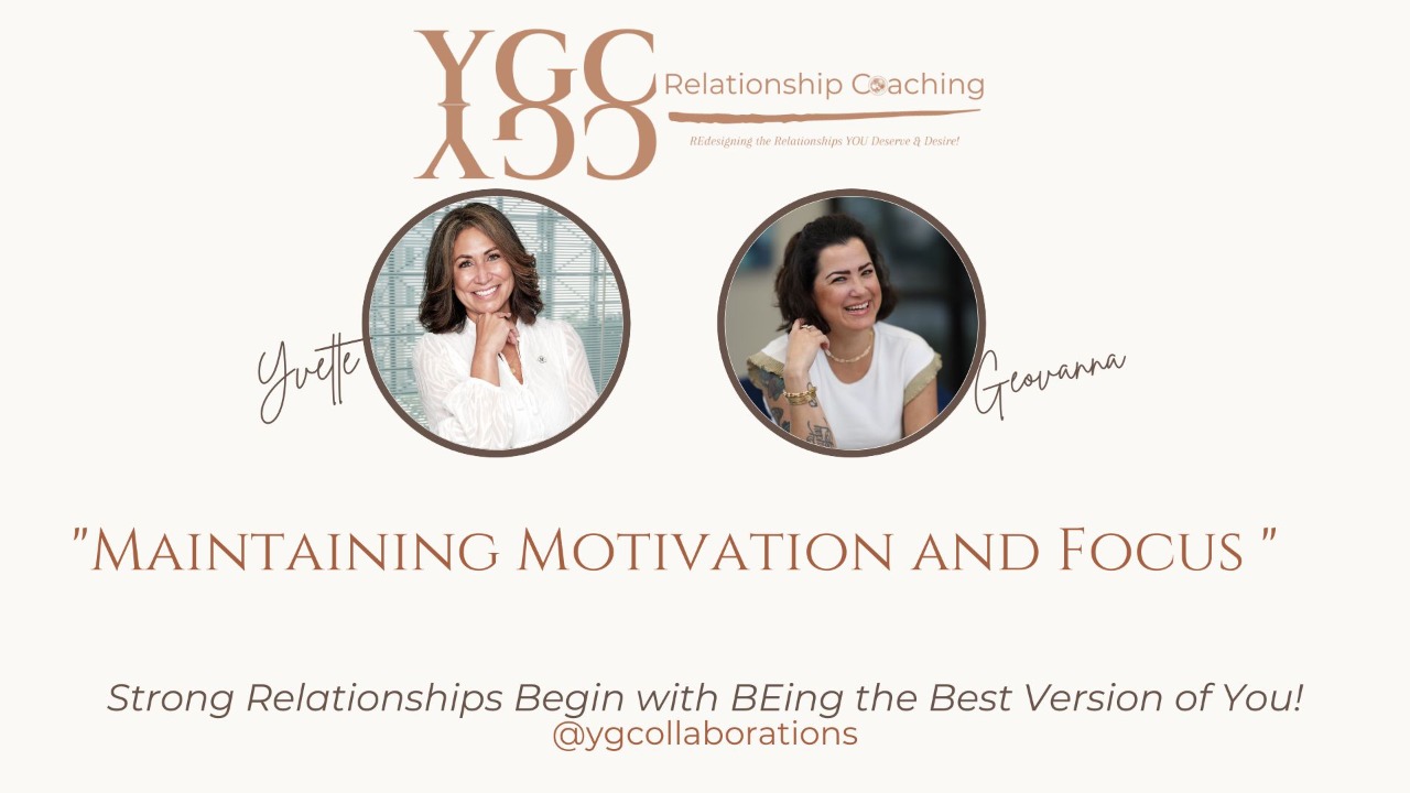 Maintaining Motivation and Focus with YGC Relationship Coaching