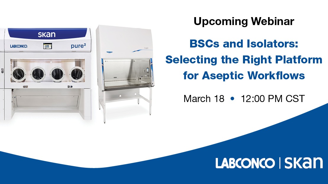 BSCs and Isolators: Selecting the Right Platform for Aseptic Workflows