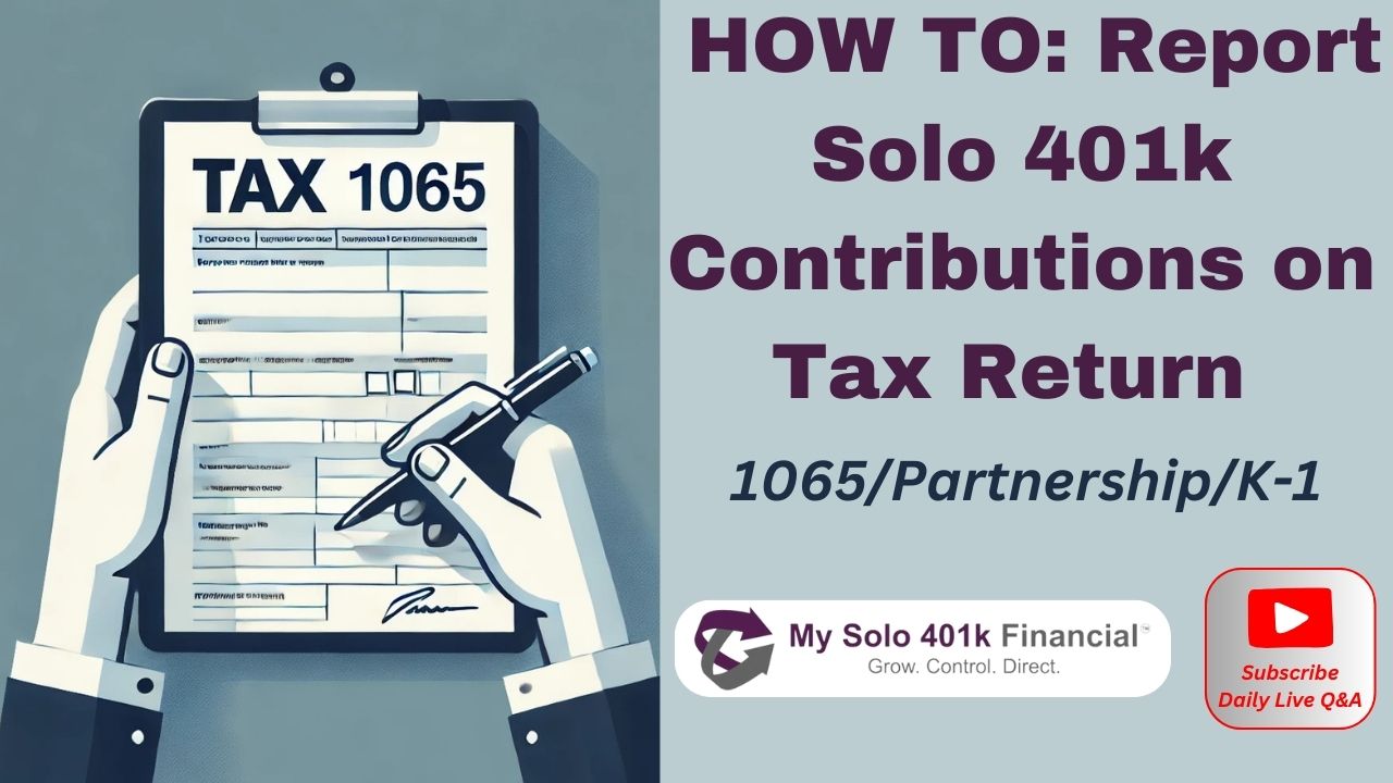 📝🤝 HOW TO: Report Solo 401k Contributions on Tax Return - 1065 ...