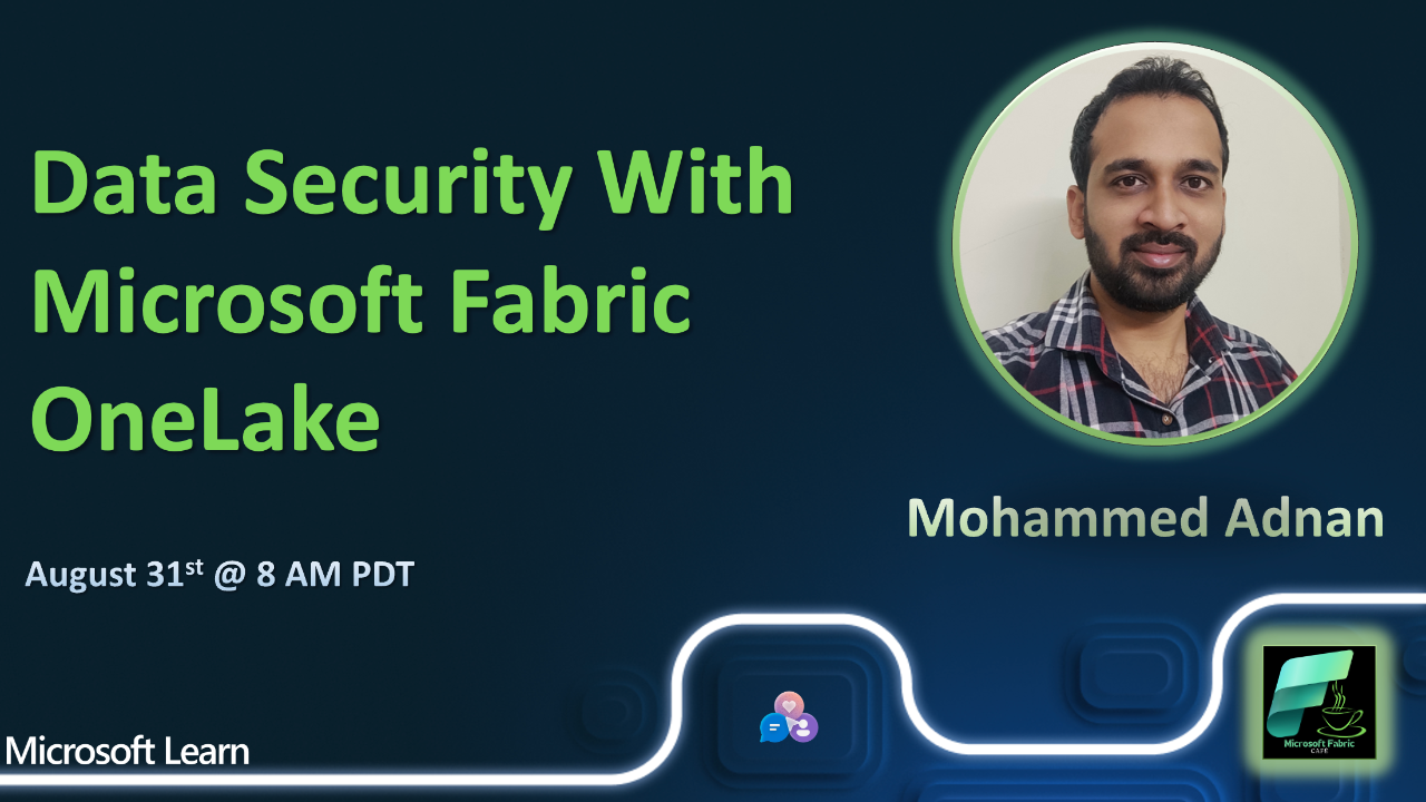 #FabricCoffee - Mohammed Adnan - Data Security With Microsoft Fabric ...