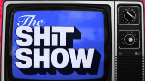 THE SHIT SHOW 6PM-9PM