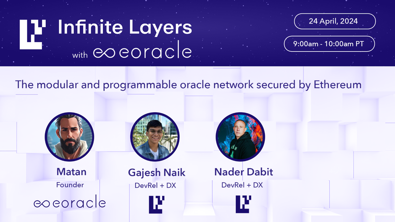 Infinite Layers Episode 2: EOralce - The modular and programmable oracle  network secured by Ethereum