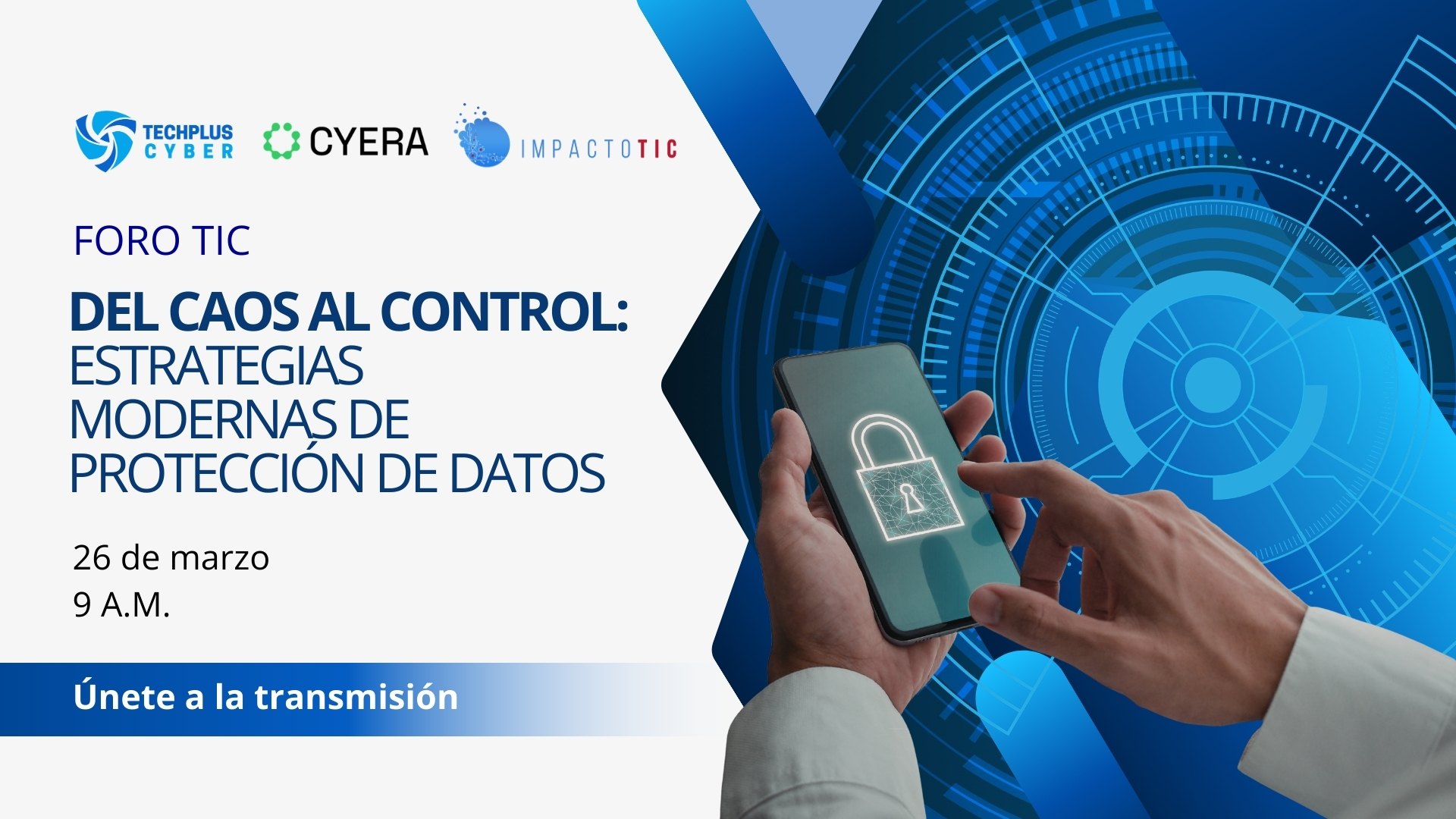 Foro TIC - Del caos al control: Estrategias modernas de protección de datos