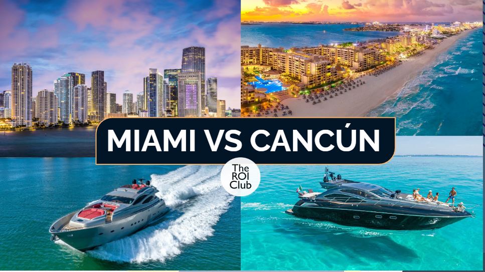 ¿DÓNDE INVERTIR? DOS EXCLUSIVOS DESDTINOS MIAMI VS CANCÚN