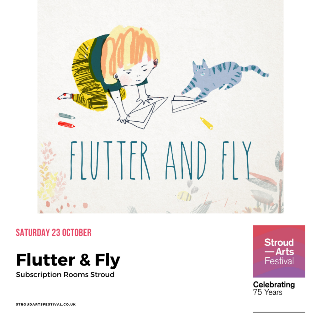 I am delighted to be the guest artistic director for the Stroud Arts Festival’s 75th anniversary, writes Dave Ayre. FLUTTER and fly event image | What's on: Dave Ayre takes a look at Stroud Arts Festival