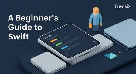 A Beginner's Guide to Swift