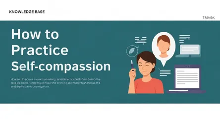 How to Practice Self-Compassion