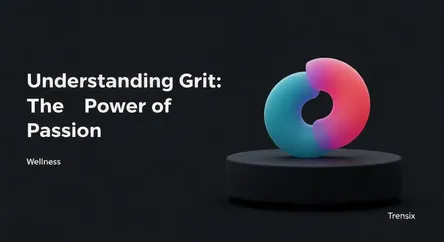Understanding Grit: The Power of Passion