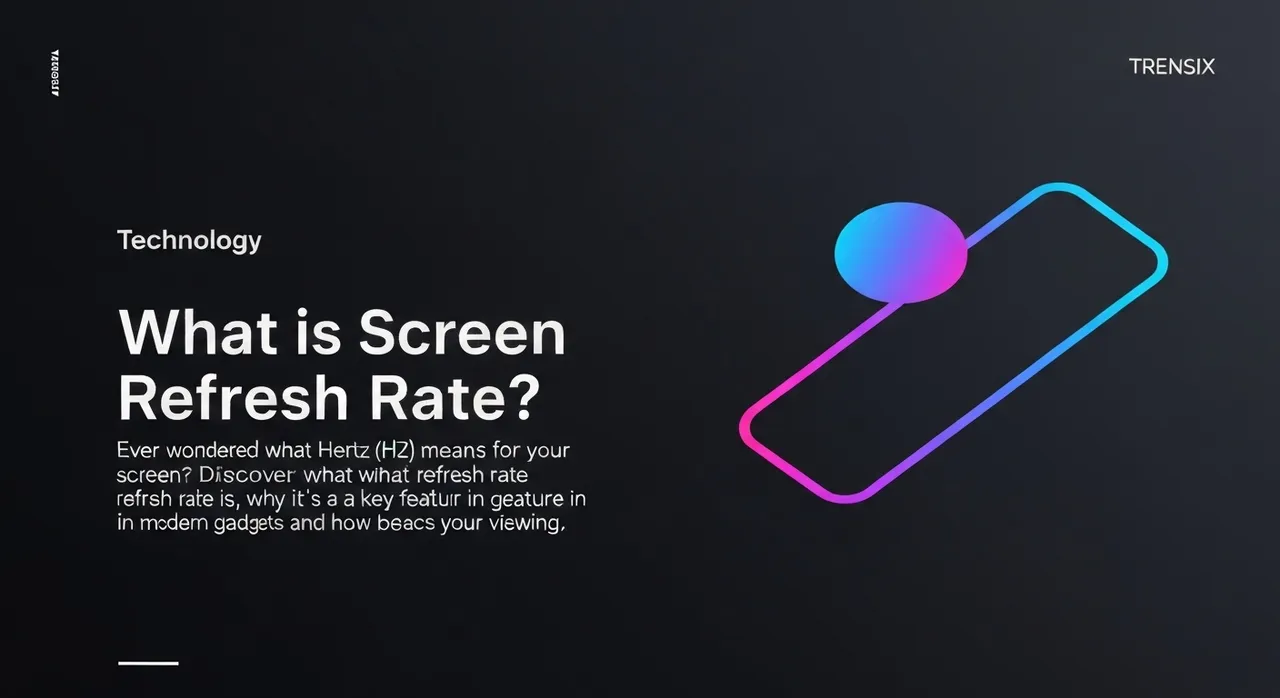 What is Screen Refresh Rate?