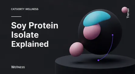 Soy Protein Isolate Explained