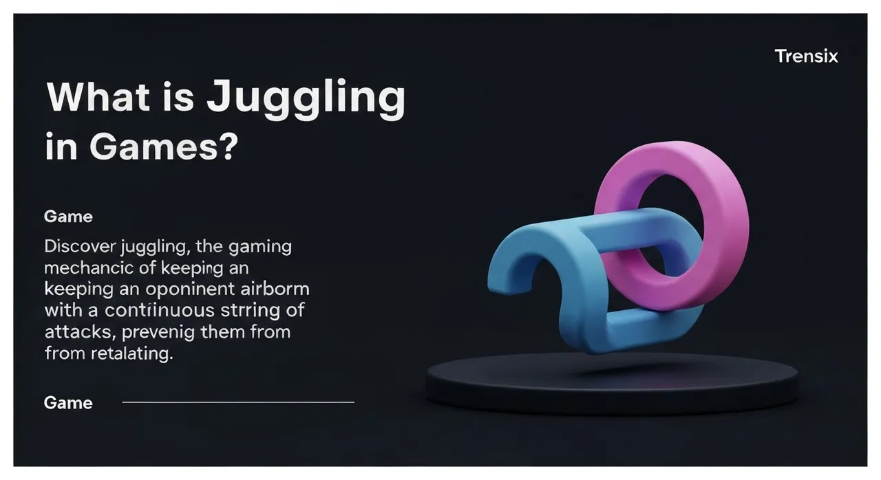 What is Juggling in Games?