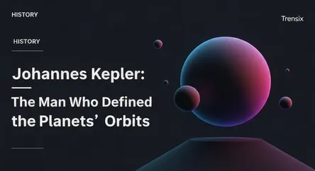Johannes Kepler: The Man Who Defined the Planets' Orbits
