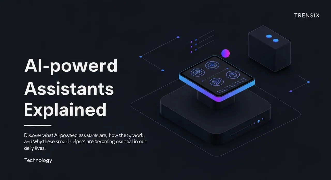 AI-powered Assistants Explained