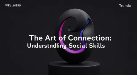 The Art of Connection: Understanding Social Skills