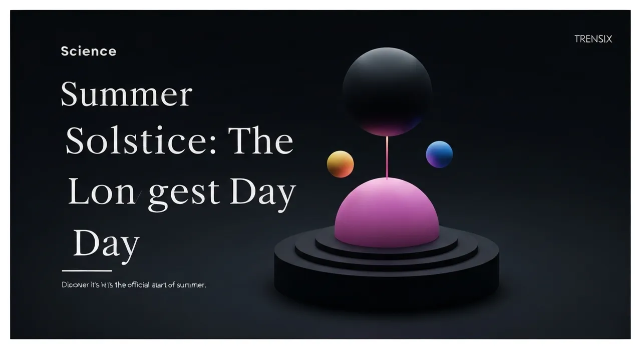 Summer Solstice: The Longest Day