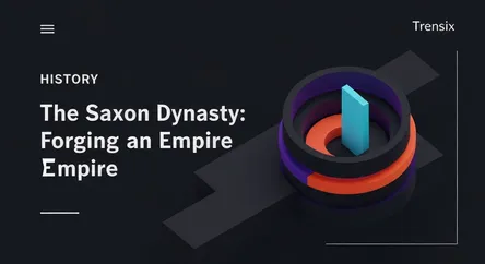 The Saxon Dynasty: Forging an Empire