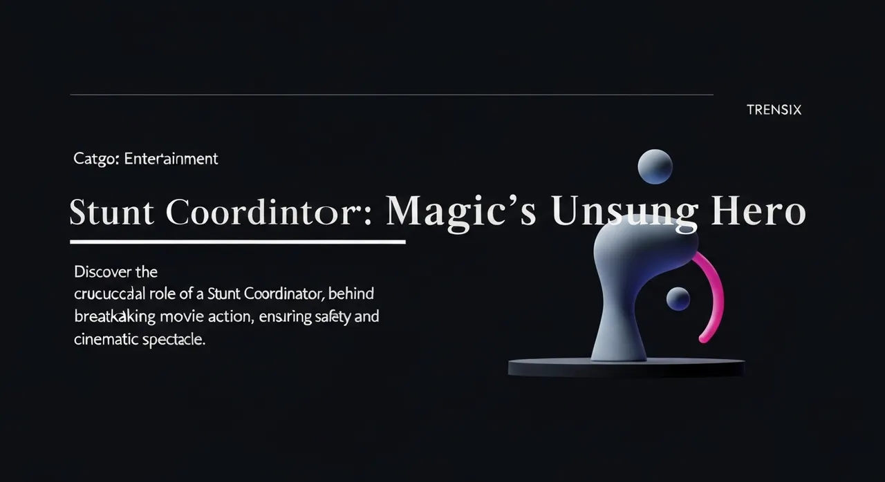 Stunt Coordinator: Movie Magic's Unsung Hero