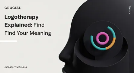 Logotherapy Explained: Find Your Meaning