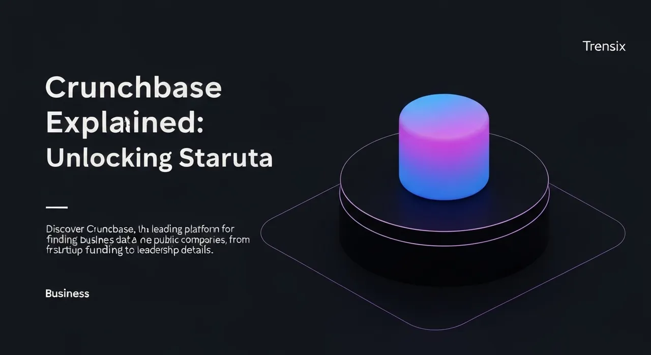 Crunchbase Explained: Unlocking Startup Data