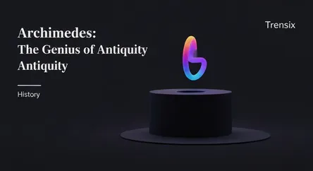 Archimedes: The Genius of Antiquity