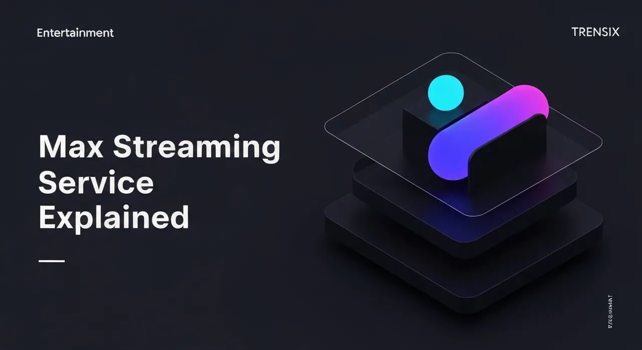 Max Streaming Service Explained