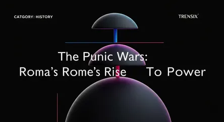 The Punic Wars: Rome's Rise to Power