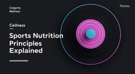 Sports Nutrition Principles Explained
