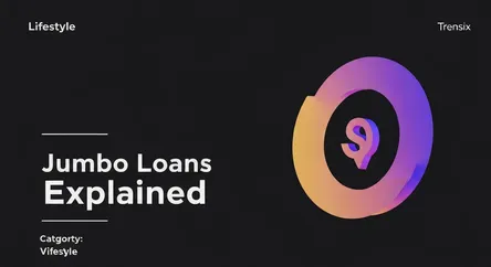 Jumbo Loans Explained