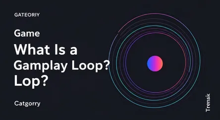 What Is a Gameplay Loop?