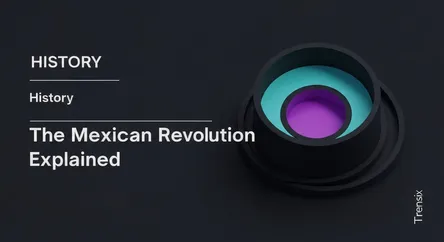 The Mexican Revolution Explained