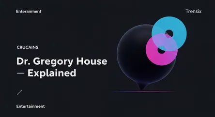 Dr. Gregory House Explained