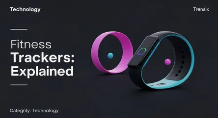 Fitness Trackers: Explained