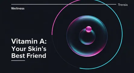 Vitamin A: Your Skin's Best Friend