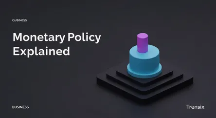 Monetary Policy Explained