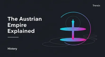 The Austrian Empire Explained