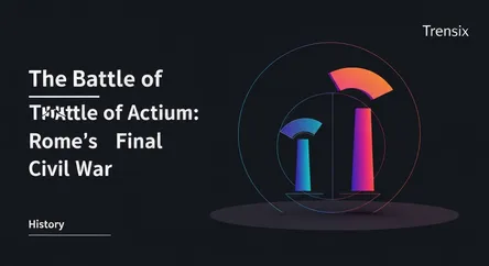 The Battle of Actium: Rome's Final Civil War