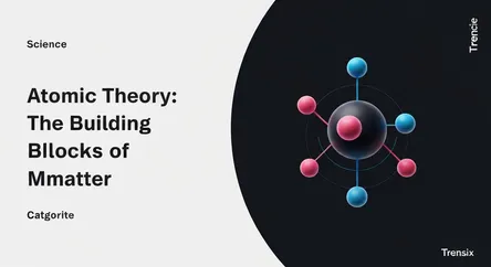 Atomic Theory: The Building Blocks of Matter