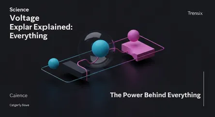 Voltage Explained: The Power Behind Everything