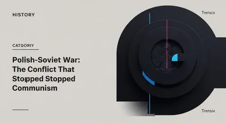 Polish-Soviet War: The Conflict That Stopped Communism