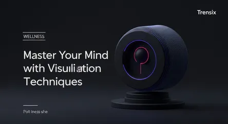 Master Your Mind with Visualization Techniques