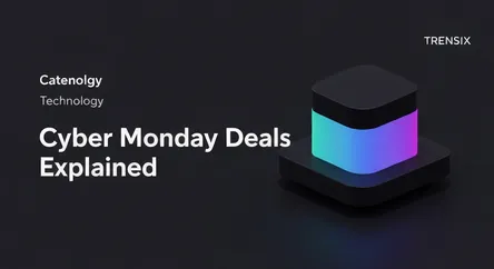 Cyber Monday Deals Explained