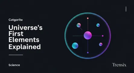 Universe's First Elements Explained
