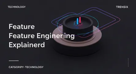 Feature Engineering Explained